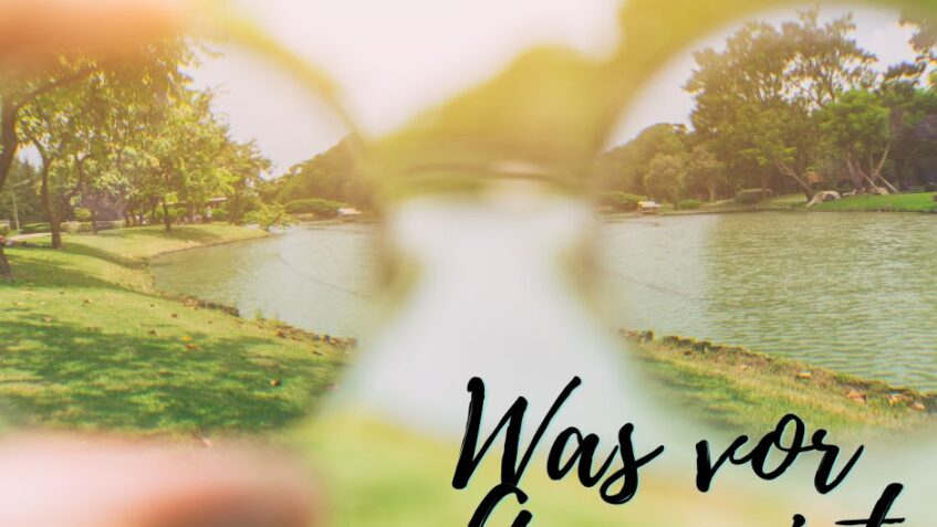 Was vor Augen ist