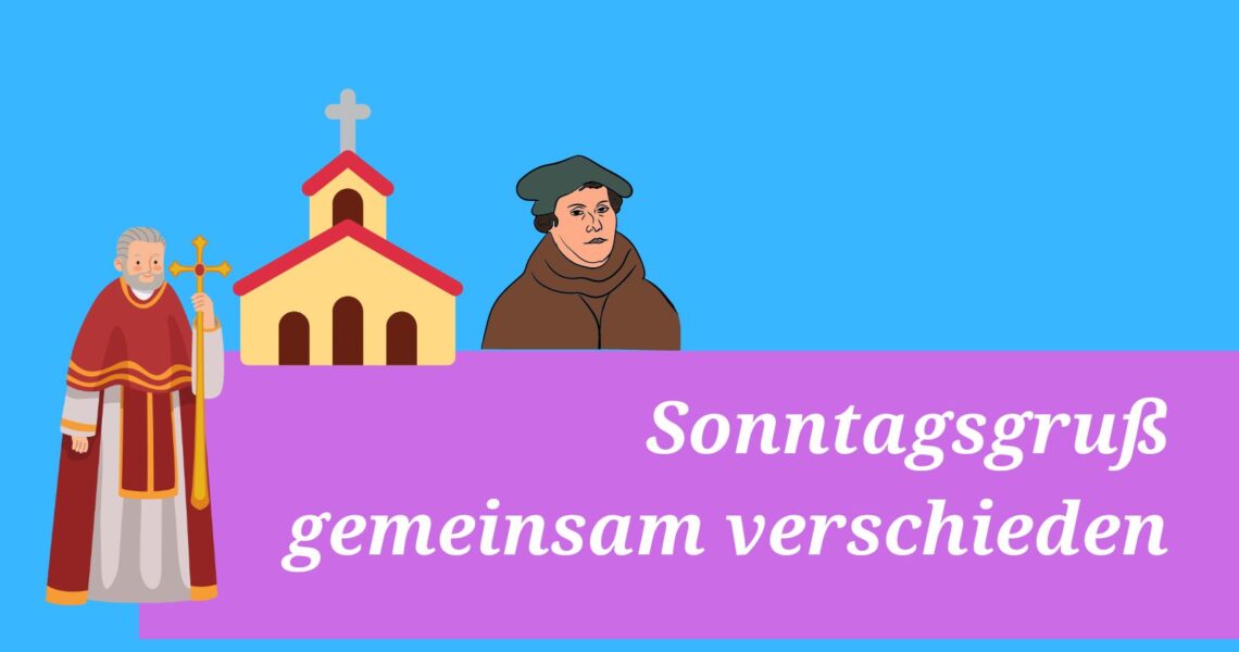 Sonntagsgruß: gemeinsam verschieden