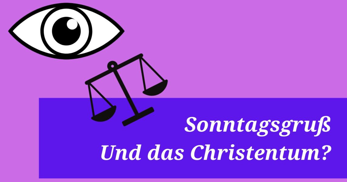 Sonntagsgruß: und das Christentum?