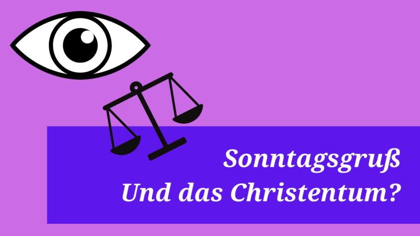 Sonntagsgruß: und das Christentum?